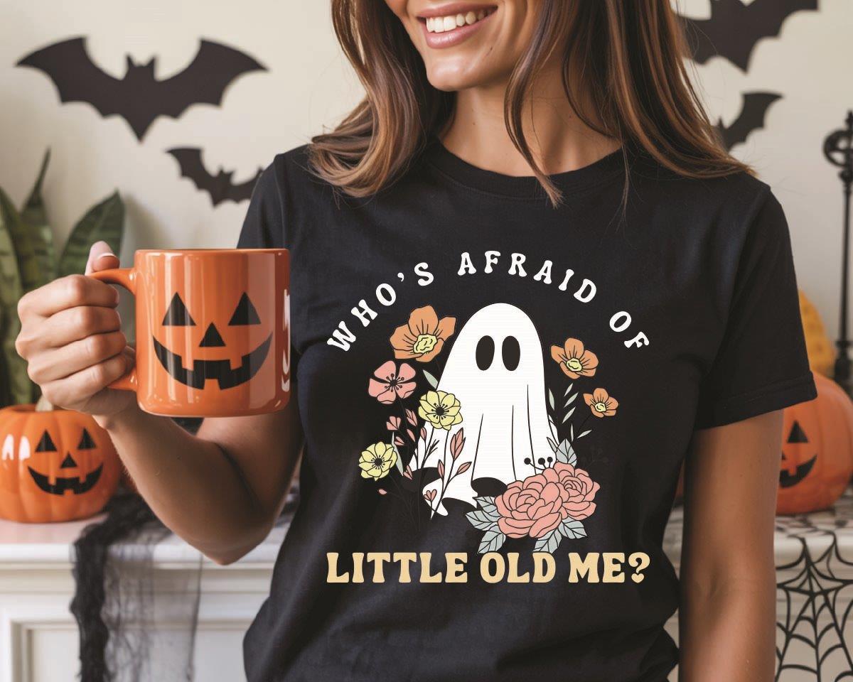 Who is Afraid of Little of Me T-Shirt